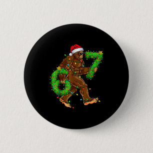 Badge Rond 5 Cm Chemises de Noël drôles Six Sept 6 7 Meme Bigfoot 