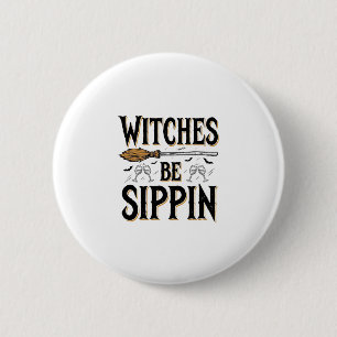 Badge Rond 5 Cm Chemises de sorcières à siroter des boissons de Ha
