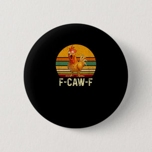 Badge Rond 5 Cm Chemises drôles de poulet F-Caw-F F-Caw-F Chicken 