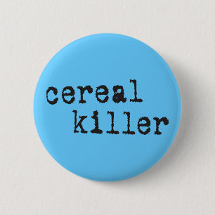 Badge Rond 5 Cm Chemises et cadeaux de tueur de céréale