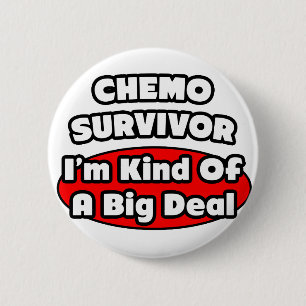 Badge Rond 5 Cm Chemo Survivor...Big Deal