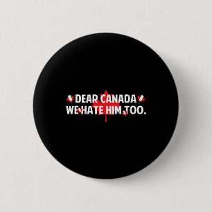 Badge Rond 5 Cm Cher Canada Nous le détestons aussi Anti Trump Drô
