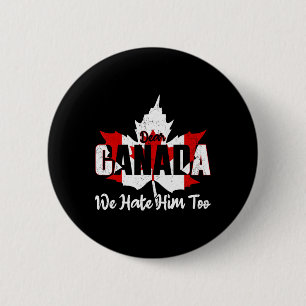 Badge Rond 5 Cm Cher Canada Nous le détestons aussi Anti Trump Man