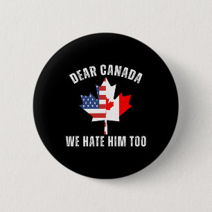 Badge Rond 5 Cm Cher Canada Nous le détestons aussi Politique Fier