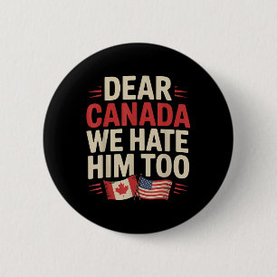 Badge Rond 5 Cm Cher Canada, Nous Le Détestons Pour Protester Les