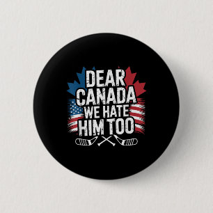 Badge Rond 5 Cm Cher Canada, Nous Le Détestons Pour Protester Les