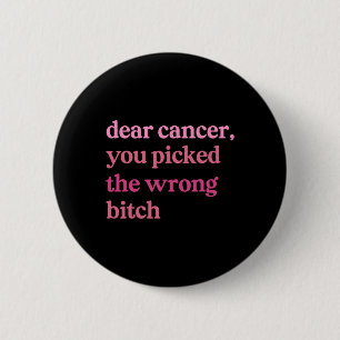 Badge Rond 5 Cm Cher cancer Vous Choisissez Mauvais Survivant Canc