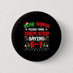 Badge Rond 5 Cm Cher Père Noël 67 Meme Drôle Noël Six Sept 6 7 M