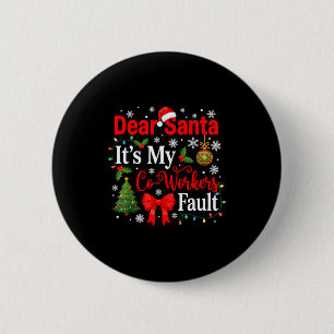 Badge Rond 5 Cm Cher Père Noël C'est La Faute De Mon Collègue Drôl