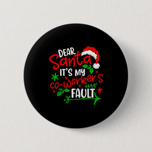Badge Rond 5 Cm Cher Père Noël C'est La Faute De Mon Collègue Funn