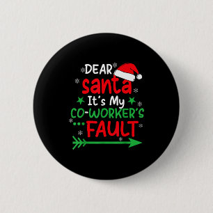 Badge Rond 5 Cm Cher Père Noël C'est La Faute De Mon Collègue Si J