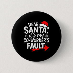 Badge Rond 5 Cm Cher Père Noël C'est La Faute De Mon Collègue Si J