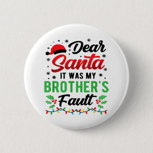 Badge Rond 5 Cm Cher Père Noël C'était la faute de mon frère Enfan