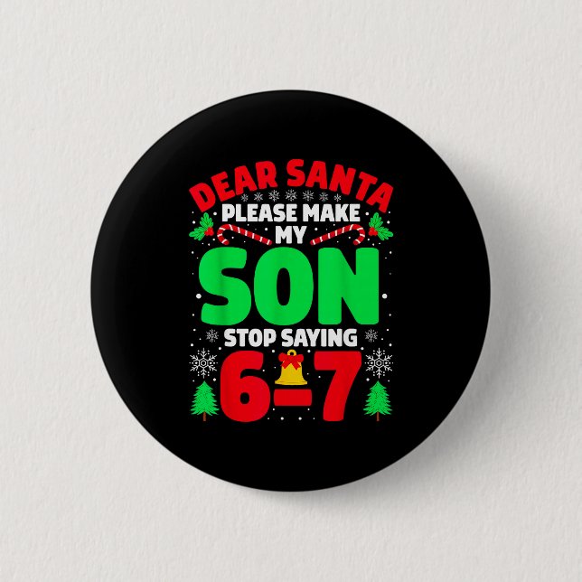 Badge Rond 5 Cm Cher Père Noël, faites que mon fils arrête de dire (Devant)