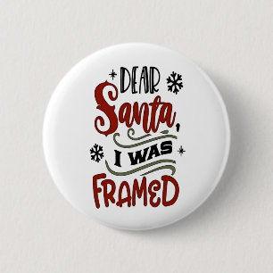 Badge Rond 5 Cm Cher Père Noël, j'ai été piégé Noël 