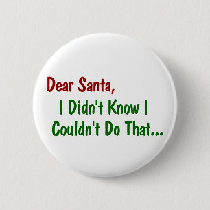 Badge Rond 5 Cm Cher Père Noël, je ne savais pas que je ne pouvais