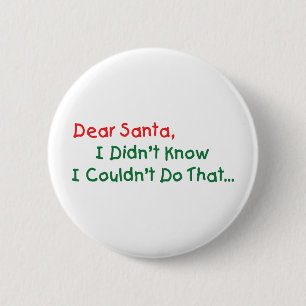 Badge Rond 5 Cm Cher Père Noël, je ne savais pas que je ne pouvais