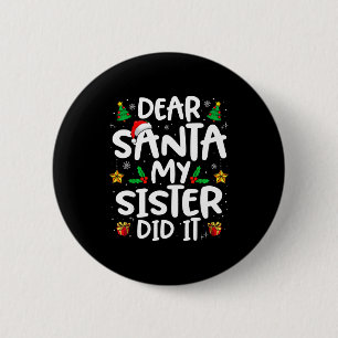Badge Rond 5 Cm Cher Père Noël Ma Soeur L'a Fait Drôle De Noël Gar