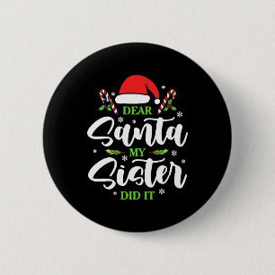 Badge Rond 5 Cm Cher Père Noël Ma Soeur L'A Fait Drôle Famille De