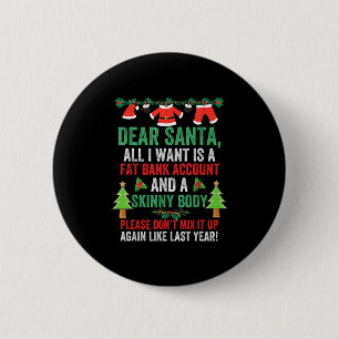 Badge Rond 5 Cm Cher Père Noël Tout Ce Que Je Veux Est Un Compte B