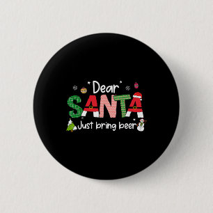 Badge Rond 5 Cm Cher Père Noël vient d'apporter la bière Noël Pjs