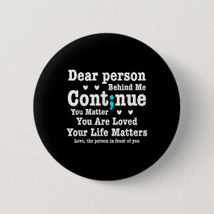 Badge Rond 5 Cm Cher Personne Derrière Moi Votre Vie Est Aimée Poi