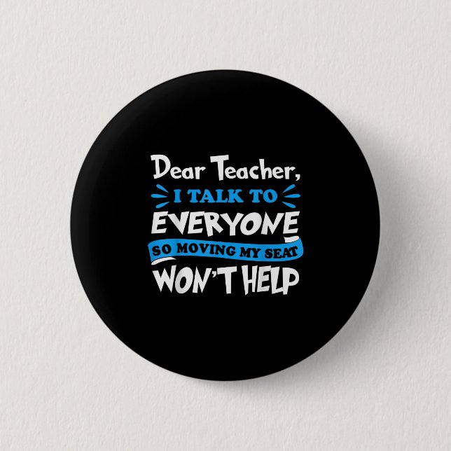 Badge Rond 5 Cm Cher professeur, déménager mon siège n'aidera pas  (Devant)