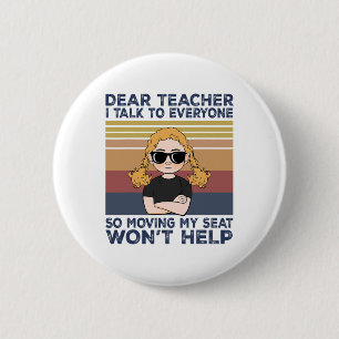 Badge Rond 5 Cm Cher professeur, je parle à tout le monde donc cha