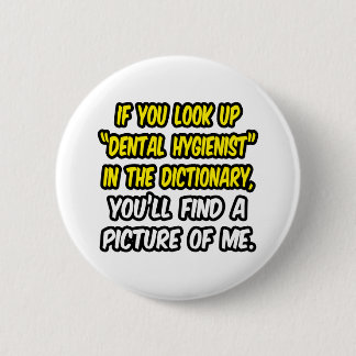 Badge Rond 5 Cm Cherchez L'Hygiéniste Dentaire Dans Le Dictionnair