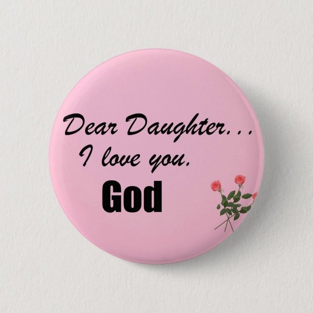 Badge Rond 5 Cm Chère fille, je t'aime. Dieu (Devant)