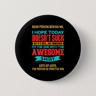 Badge Rond 5 Cm Chère Personne Derrière Moi - Extraordinaire Et Be
