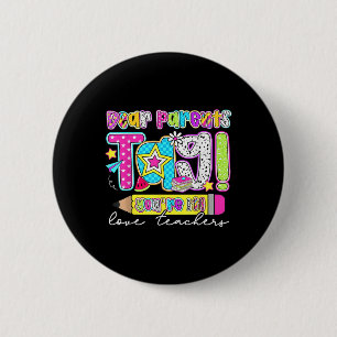 Badge Rond 5 Cm Chers parents balise You It Teacher Preppy Dernier