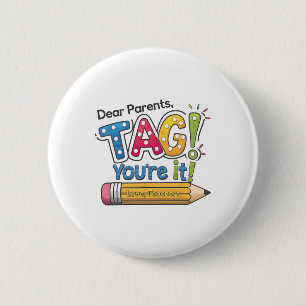 Badge Rond 5 Cm Chers parents, c'est à votre tour Professeur, bon 