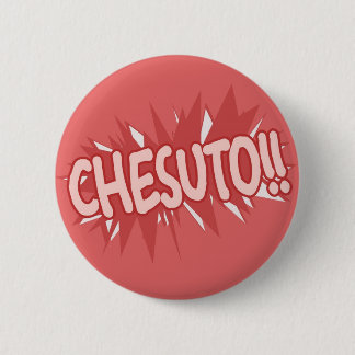 Badge Rond 5 Cm Chesuto ! !