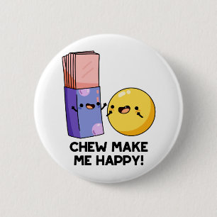 Badge Rond 5 Cm Chew Me Rendre Joyeux Pun De Bonbons Drôle