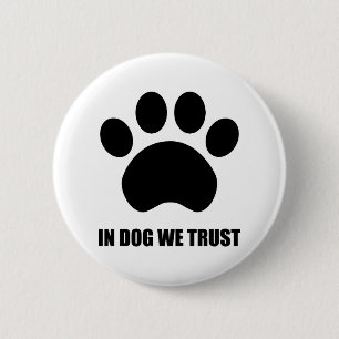 Badge Rond 5 Cm Chez le chien nous faisons confiance au bouton