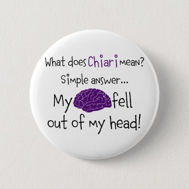 Badge Rond 5 Cm Chiari - mon cerveau a tombé (Devant)