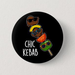 Badge Rond 5 Cm Chic Kebab Drôle Shish Kebab Pun Fond sombre
