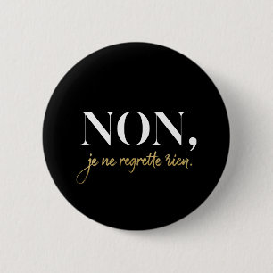 Badge Rond 5 Cm Chic Non Je Ne Regrette Rien Citation Black & Gold