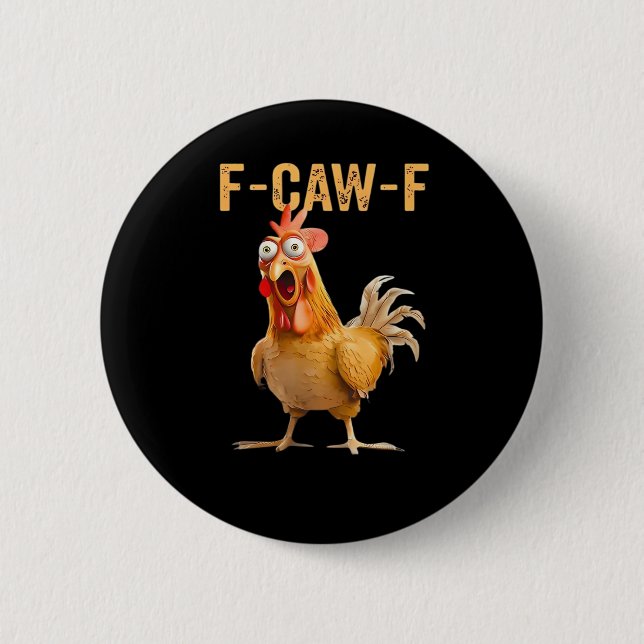 Badge Rond 5 Cm Chicken F-Caw-F Funny Trendy (Devant)