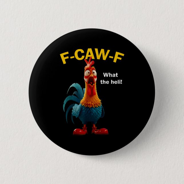 Badge Rond 5 Cm Chicken F-caw-f What The Heli F-caw-f  (Devant)