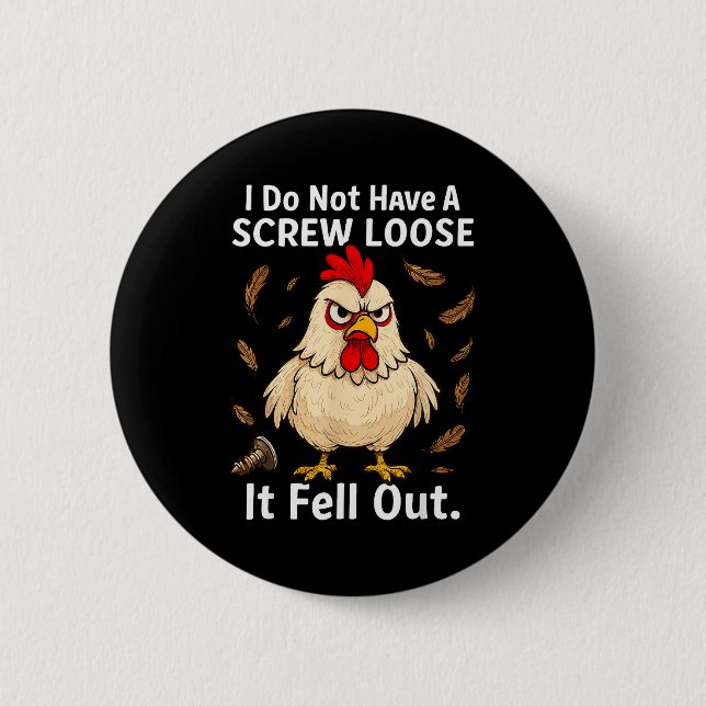 Badge Rond 5 Cm Chicken I Don't Have A Screw Loose, Funny, Jokes,  (Devant)
