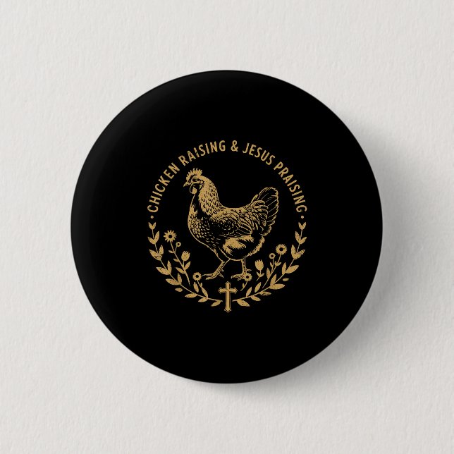 Badge Rond 5 Cm Chicken Raising &amp; Jesus Praising Shirt Men Wom (Devant)
