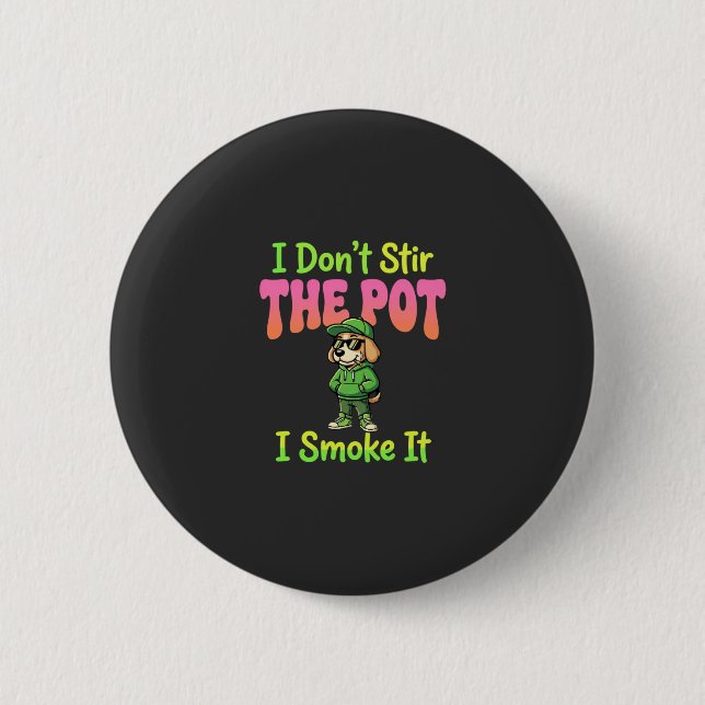 Badge Rond 5 Cm Chien Fumeur de Joint Drôle Stoner (Devant)