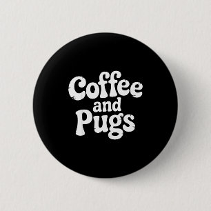 Badge Rond 5 Cm Chien Mignon Pug Amateur de Café Parent Propriétai