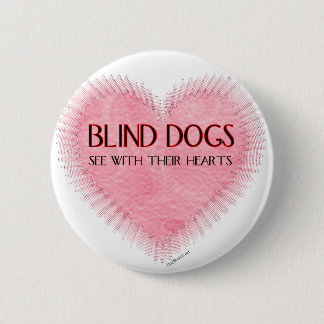 Badge Rond 5 Cm Chiens Aveugles Voir Avec Leur Coeur