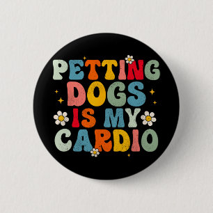 Badge Rond 5 Cm Chiens Est Mon Cardio Super Funny Chien Maman Papa