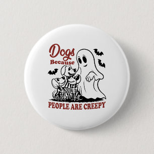Badge Rond 5 Cm Chiens Parce Que Les Gens Sont Déplaisants Drôle C