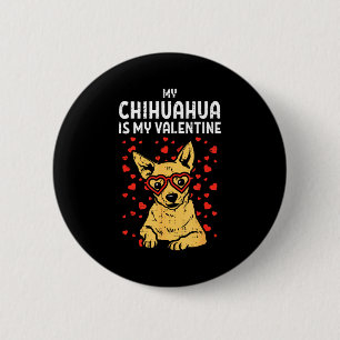 Badge Rond 5 Cm Chihuahua est mon Valentin Saint-Valentin Chiwawa