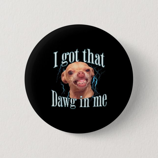 Badge Rond 5 Cm Chihuahua Funny Meme  (Devant)